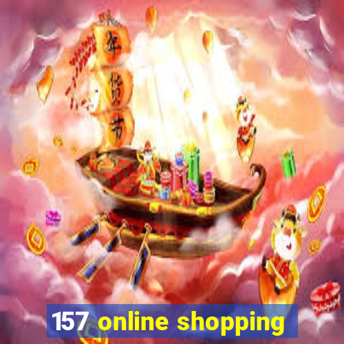 157 online shopping